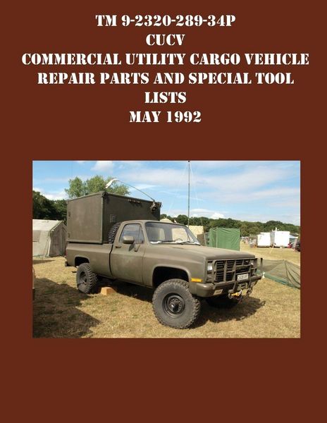 Produktbild: TM 9-2320-289-34P CUCV Commercial Utility Cargo Vehicle Repair Parts and Special Tool Lists May 1992