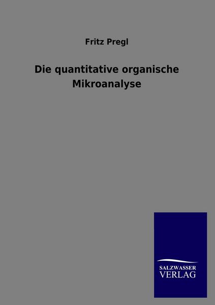 Produktbild: Die quantitative organische Mikroanalyse
