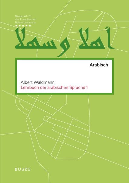 Lehrbuch der arabischen Sprache 1, Taschenbuch von Albert Waldmann, Buske, H, 978-3-96769-014-9