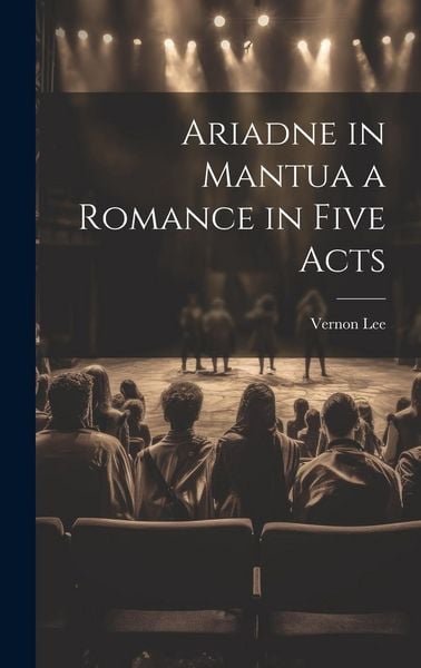 Produktbild: Ariadne in Mantua a Romance in Five Acts