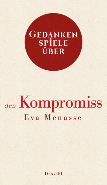 Produktbild: Gedankenspiele &uuml;ber den Kompromiss