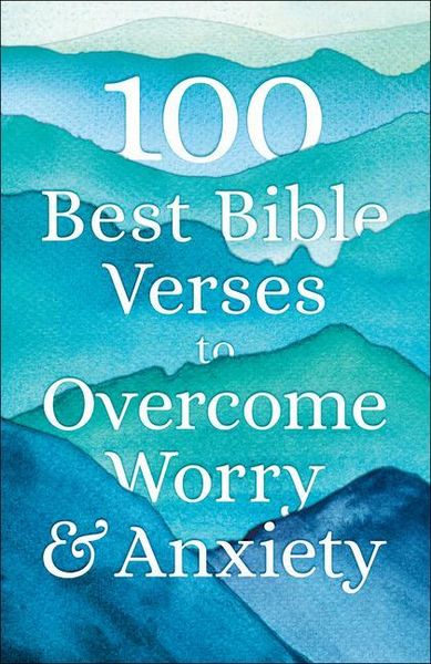 Produktbild: 100 Best Bible Verses to Overcome Worry and Anxiety