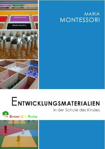 Entwicklungsmaterialien in der Schule des Kindes, Taschenbuch von Maria Montessori, RGV Renate Götz, 9783950101171
