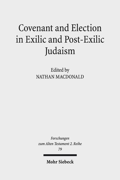 Produktbild: Covenant and Election in Exilic and Post-Exilic Judaism