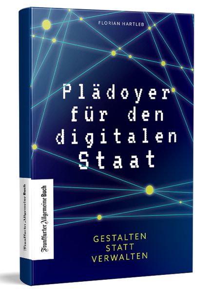 Produktbild: Pl&auml;doyer f&uuml;r den digitalen Staat