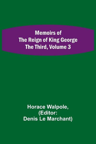 Produktbild: Memoirs of the Reign of King George the Third, Volume 3