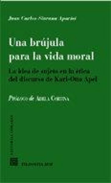 Produktbild: Una br&uacute;jula para la vida moral : la idea de sujeto en la &eacute;tica del discurso de Karl-Otto Apel