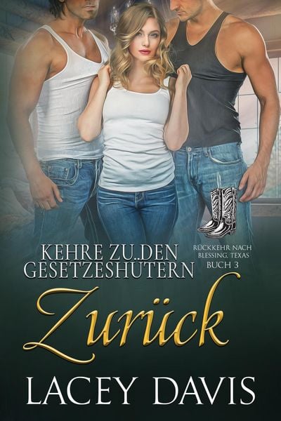 Produktbild: Kehre zu den Gesetzesh&uuml;tern zur&uuml;ck (R&uuml;ckkehr nach Blessing, Texas, #3)
