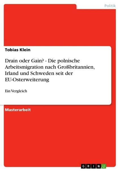 Produktbild: Drain oder Gain? - Die polnische Arbeitsmigration nach Gro&szlig;britannien, Irland und Schweden seit der EU-Osterweiterung