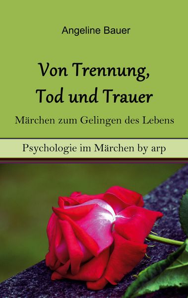 Produktbild: Von Trennung, Tod und Trauer - M&auml;rchen zum Gelingen des Lebens
