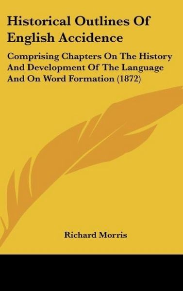 Produktbild: Morris, R: Historical Outlines Of English Accidence