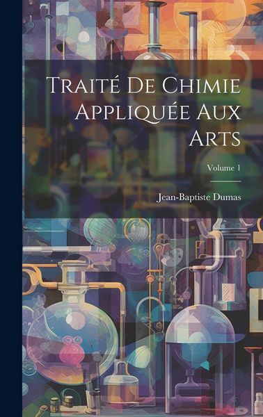 Produktbild: Trait&eacute; De Chimie Appliqu&eacute;e Aux Arts; Volume 1