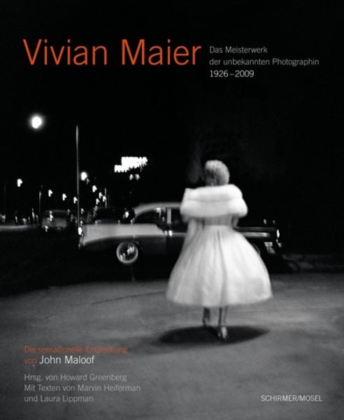 Vivian Maier - Das Meisterwerk der unbekannten Photographin, Gebundene Ausgabe von Vivian Maier,Marvin Heiferman, Schirmer/Mosel, 978-3-8296-0686-8