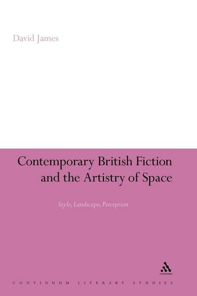 Produktbild: Contemporary British Fiction and the Artistry of Space