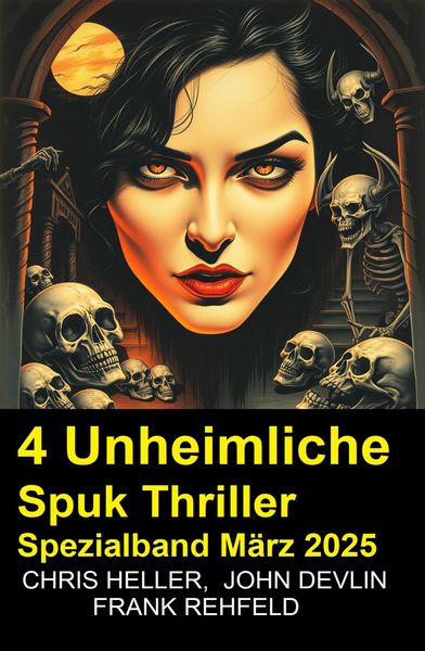 Produktbild: 4 Unheimliche Spuk Thriller Spezialband M&auml;rz 2025