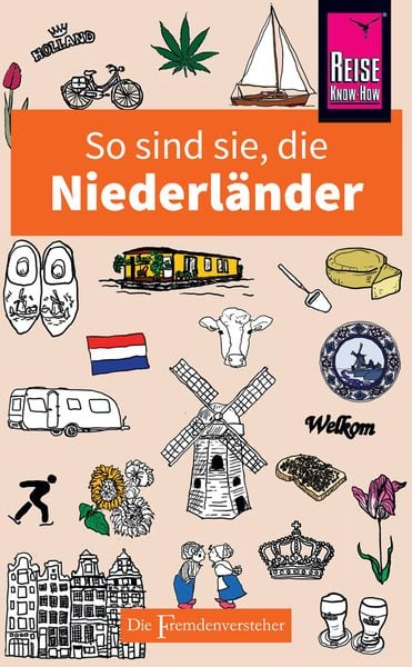 So sind sie, die Niederländer, Taschenbuch von Rodney Bolt, Reise Know-How Verlag Peter Rump GmbH, 978-3-8317-2874-9