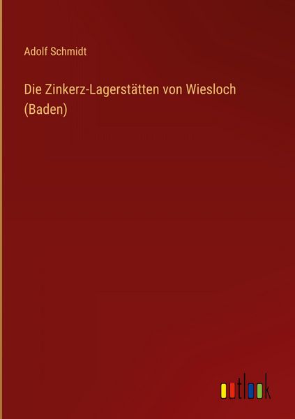 Produktbild: Die Zinkerz-Lagerst&auml;tten von Wiesloch (Baden)