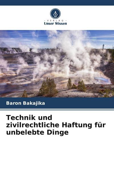 Produktbild: Technik und zivilrechtliche Haftung f&uuml;r unbelebte Dinge
