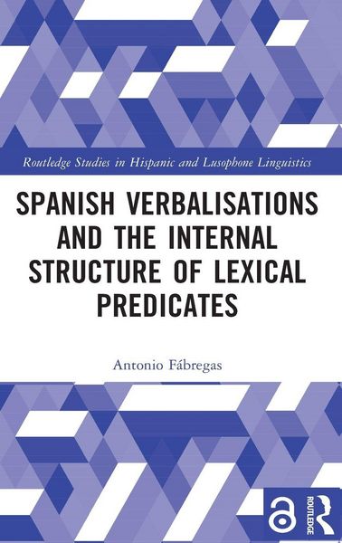 Produktbild: Spanish Verbalisations and the Internal Structure of Lexical Predicates