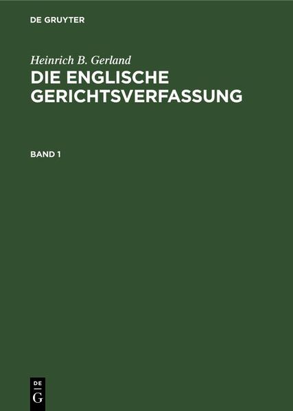 Produktbild: Heinrich B. Gerland: Die englische Gerichtsverfassung. Band 1