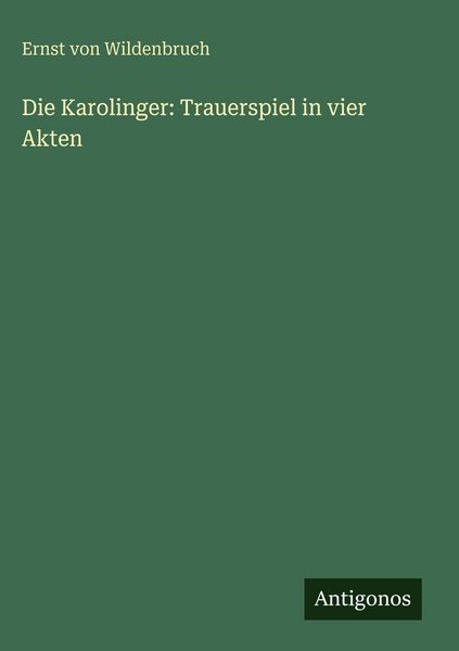 Produktbild: Die Karolinger: Trauerspiel in vier Akten
