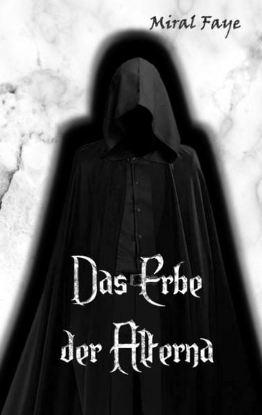 Das Erbe der Alterna, Taschenbuch von Miral Faye, Tredition, 9783384723406