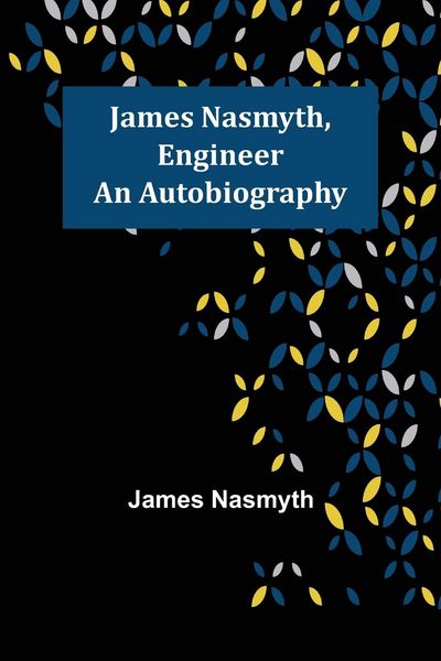 Produktbild: James Nasmyth, Engineer