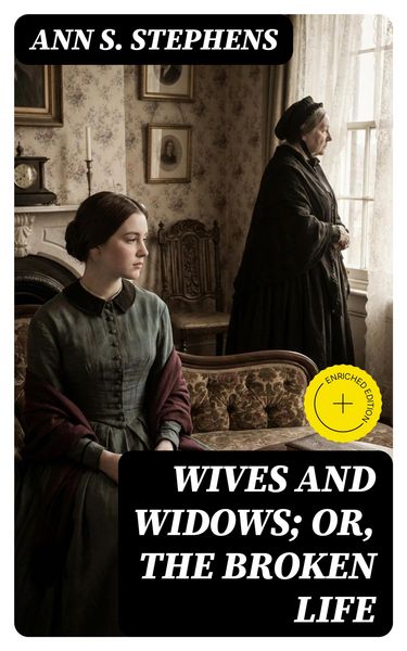 Produktbild: Wives and Widows; or, The Broken Life