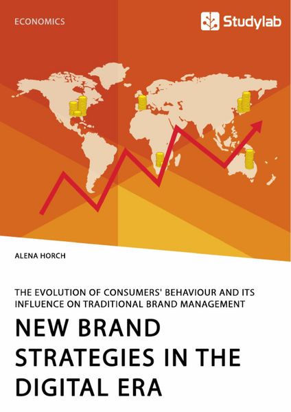 Produktbild: New Brand Strategies in the Digital Era. The Evolution of Consumers' Behaviour and its Influence on Traditional Brand Management