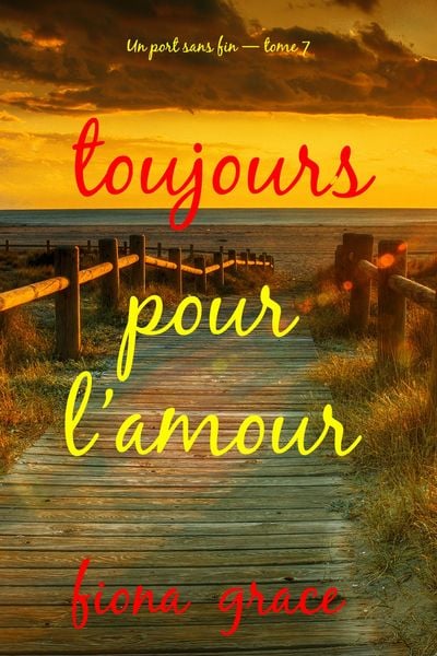 Produktbild: Toujours pour l'amour (Un port sans fin - tome 7)