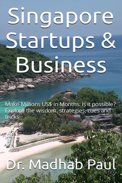 Produktbild: Singapore Startups & Business: Make Millions US$ in Months; Is It Possible? Explore the Wisdom, Strategies, Cues and Tricks