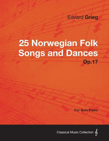 Produktbild: 25 Norwegian Folk Songs and Dances Op.17 - For Solo Piano