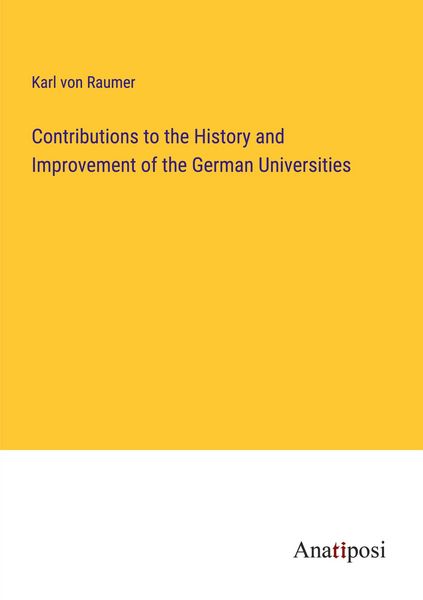 Produktbild: Contributions to the History and Improvement of the German Universities