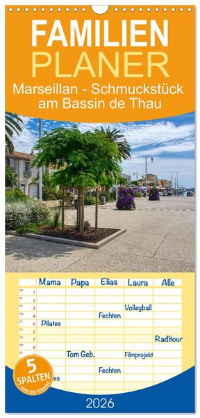 Familienplaner 2026 - Marseillan - Schmuckstück am Bassin de Thau mit 5 Spalten (Wandkalender, 21 x 45 cm) CALVENDO