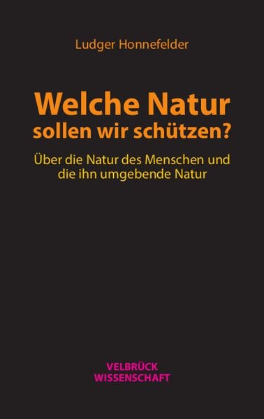 Produktbild: Welche Natur sollen wir sch&uuml;tzen?