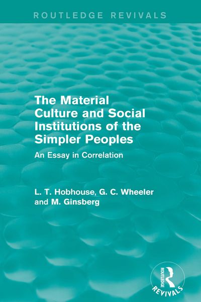 Produktbild: The Material Culture and Social Institutions of the Simpler Peoples (Routledge Revivals)