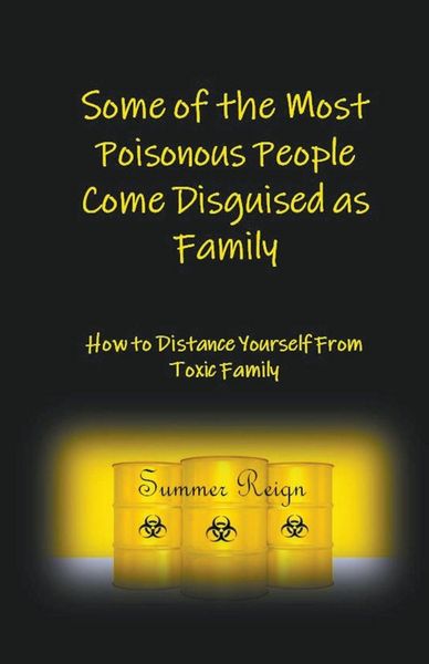 Produktbild: Some of the Most Poisonous People Come Disguised as Family