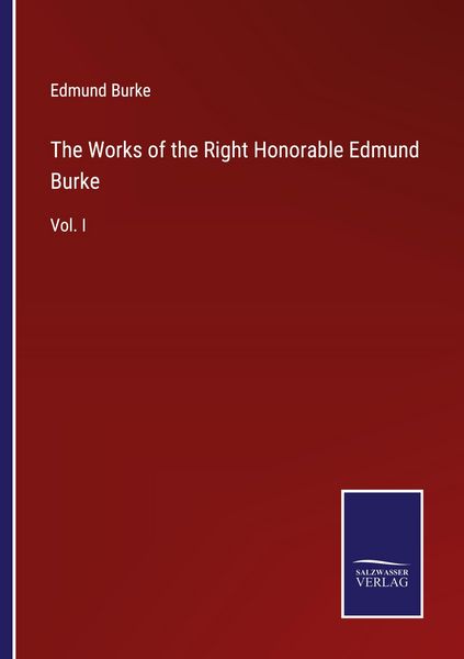 Produktbild: The Works of the Right Honorable Edmund Burke