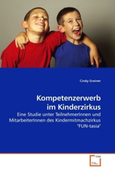 Greiner, C: Kompetenzerwerb im Kinderzirkus, Taschenbuch von Cindy Greiner, VDM, 9783639231243