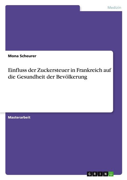 Produktbild: Einfluss der Zuckersteuer in Frankreich auf die Gesundheit der Bev&ouml;lkerung