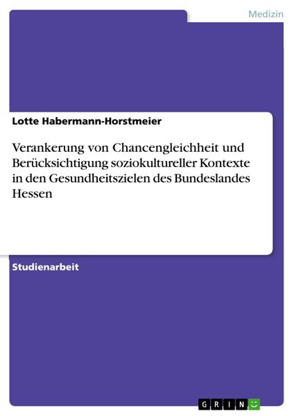 Produktbild: Verankerung von Chancengleichheit und Ber&uuml;cksichtigung soziokultureller Kontexte in den Gesundheitszielen des Bundeslandes Hessen