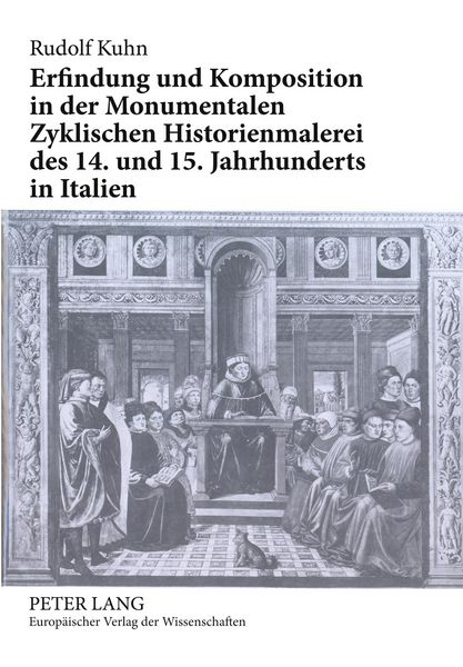 Erfindung und Komposition in der Monumentalen Zyklischen Historienmalerei des 14. und 15. Jahrhunderts in Italien, Taschenbuch von Rudolf Kuhn, Peter