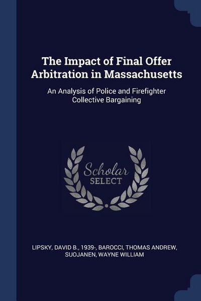 Produktbild: The Impact of Final Offer Arbitration in Massachusetts