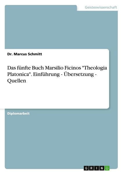 Produktbild: Das f&uuml;nfte Buch Marsilio Ficinos "Theologia Platonica". Einf&uuml;hrung - &Uuml;bersetzung - Quellen