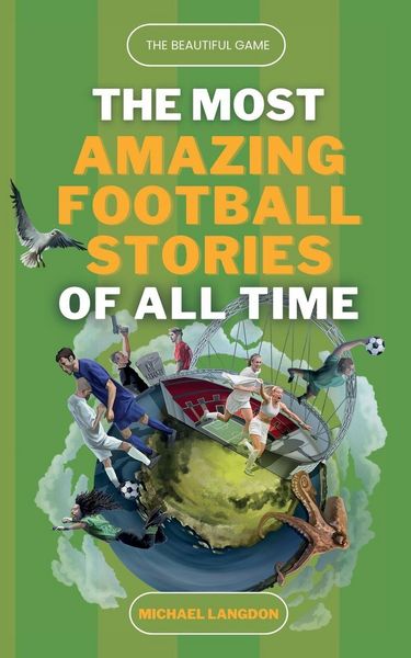 Produktbild: The Beautiful Game - The Most Amazing Football Stories Of All Time