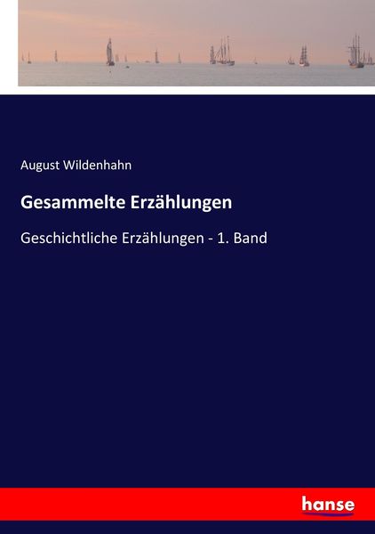 Gesammelte Erzählungen, Taschenbuch von August Wildenhahn, Hansebooks, 9783743627260