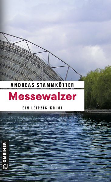 Messewalzer, Taschenbuch von Andreas Stammkötter, Gmeiner-Verlag, 978-3-8392-1126-7