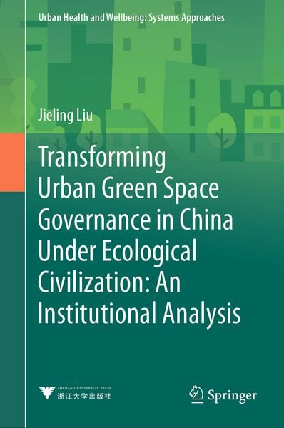 Produktbild: Transforming Urban Green Space Governance in China Under Ecological Civilization: An Institutional Analysis