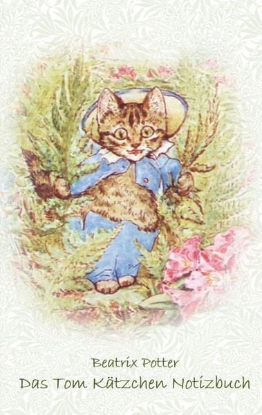 Das Tom Kätzchen Notizbuch ( Peter Hase ), Taschenbuch von Beatrix Potter , Elizabeth M. Potter, BoD – Books on Demand, 9783752866049