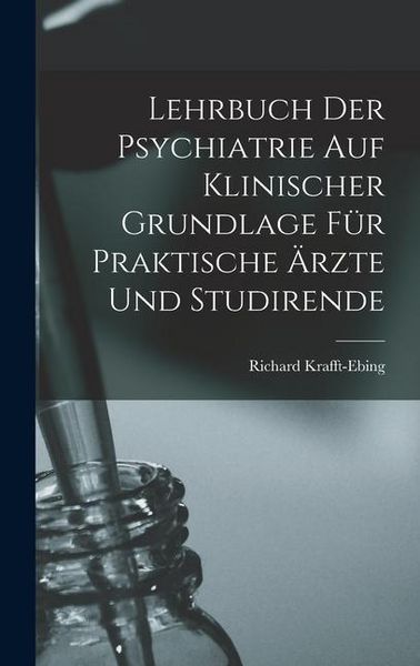 Produktbild: Lehrbuch Der Psychiatrie Auf Klinischer Grundlage F&uuml;r Praktische &Auml;rzte Und Studirende